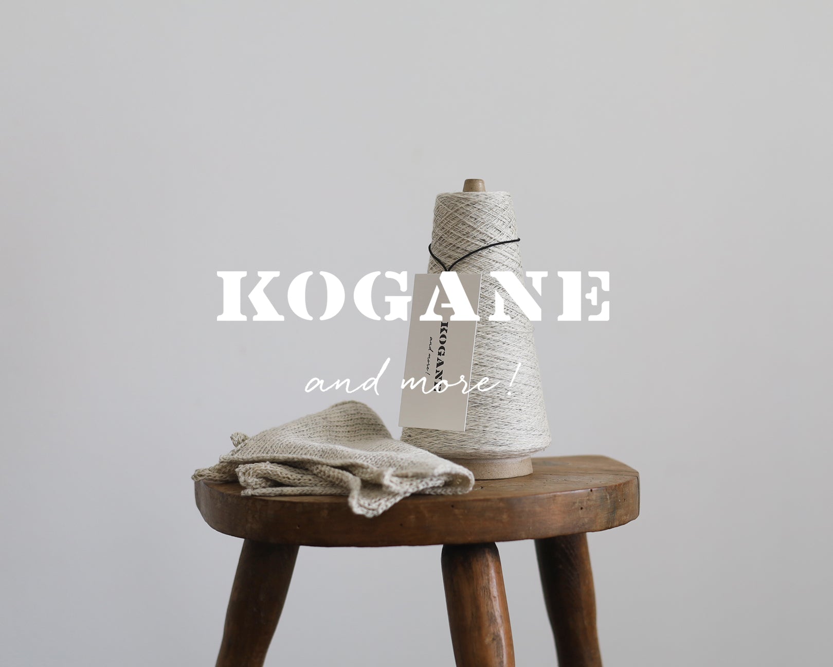 Factory Yarn “ and more! ” – KOGANE
